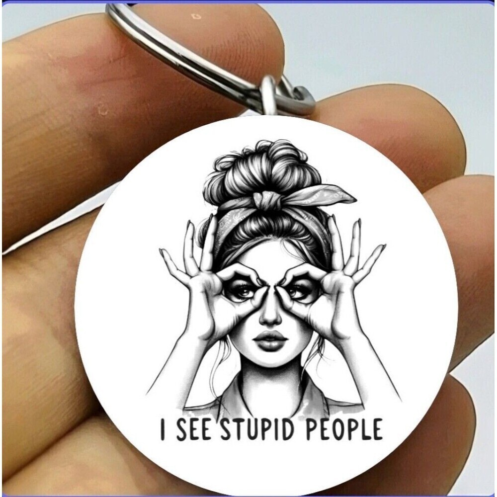 Woman See Stupid People Funny Art Stainless Steel Keychain